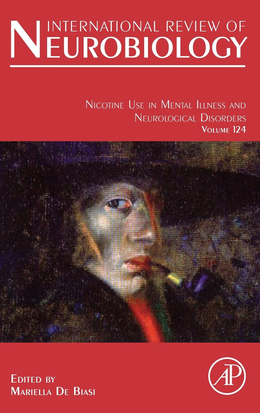 Nicotine Use in Mental Illness and Neurological Disorders (Volume 124) (International Review of Neurobiology, Volume 124)