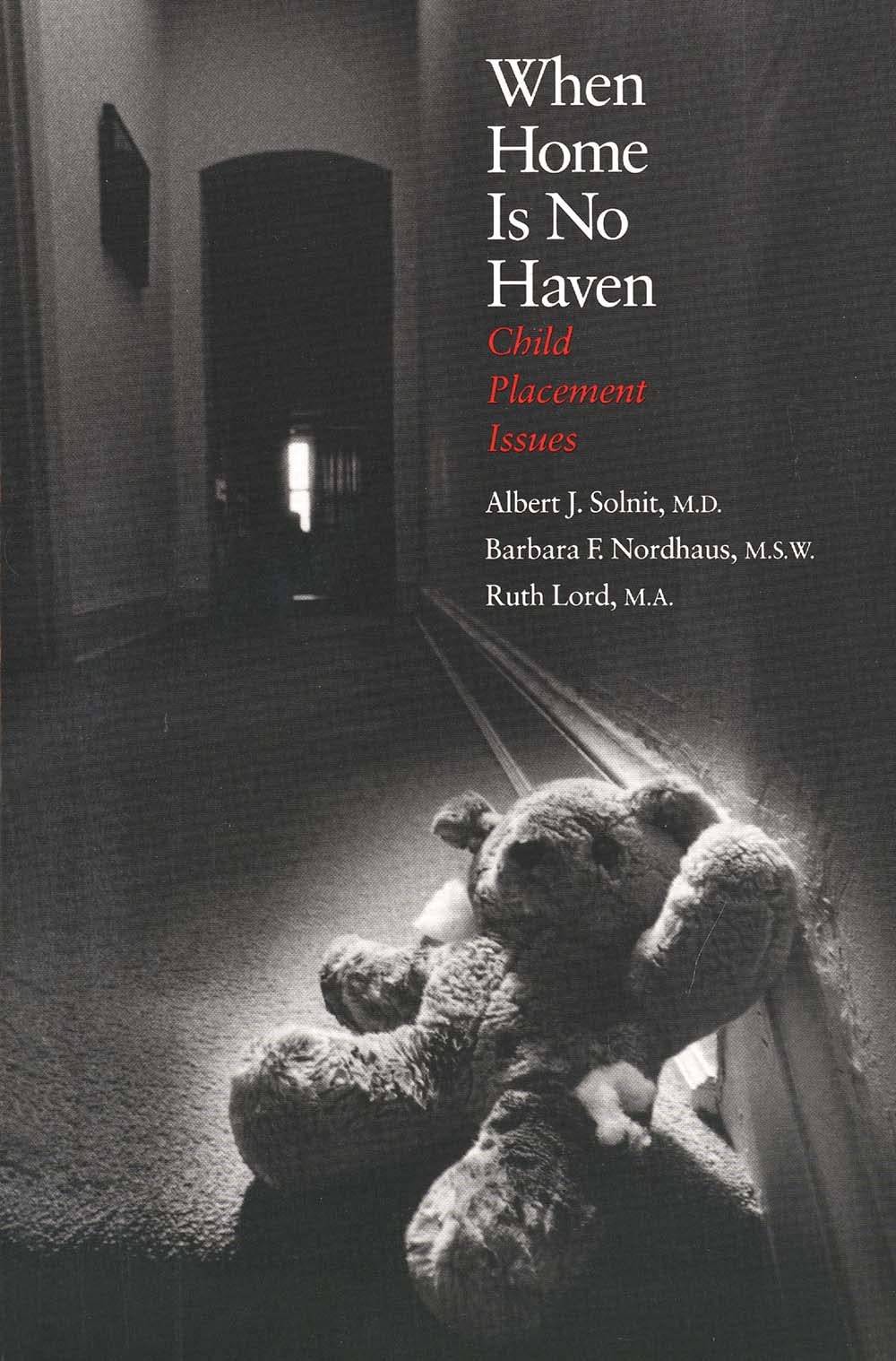 When Home Is No Haven: Child Placement Issues (Psychoanalytic Study of the Child)