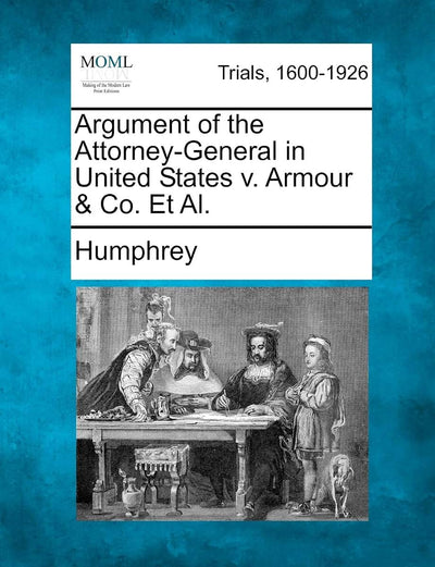 Argument of the Attorney-General in United States V. Armour & Co. et al.