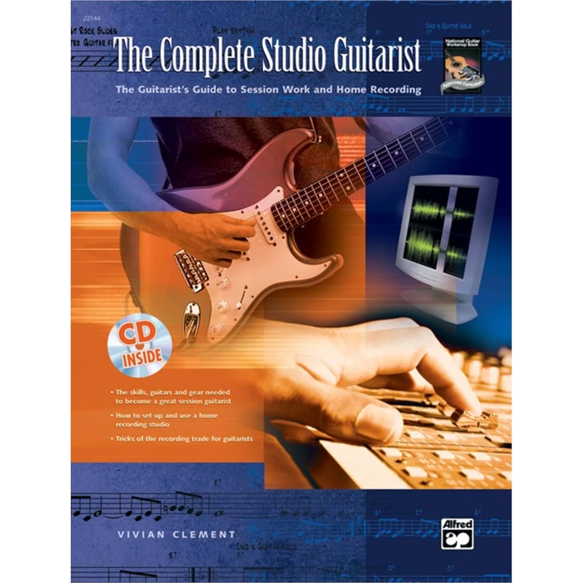 The Complete Studio Guitarist: The Guitarist's Guide to Session Work and Home Recording, Book & CD
