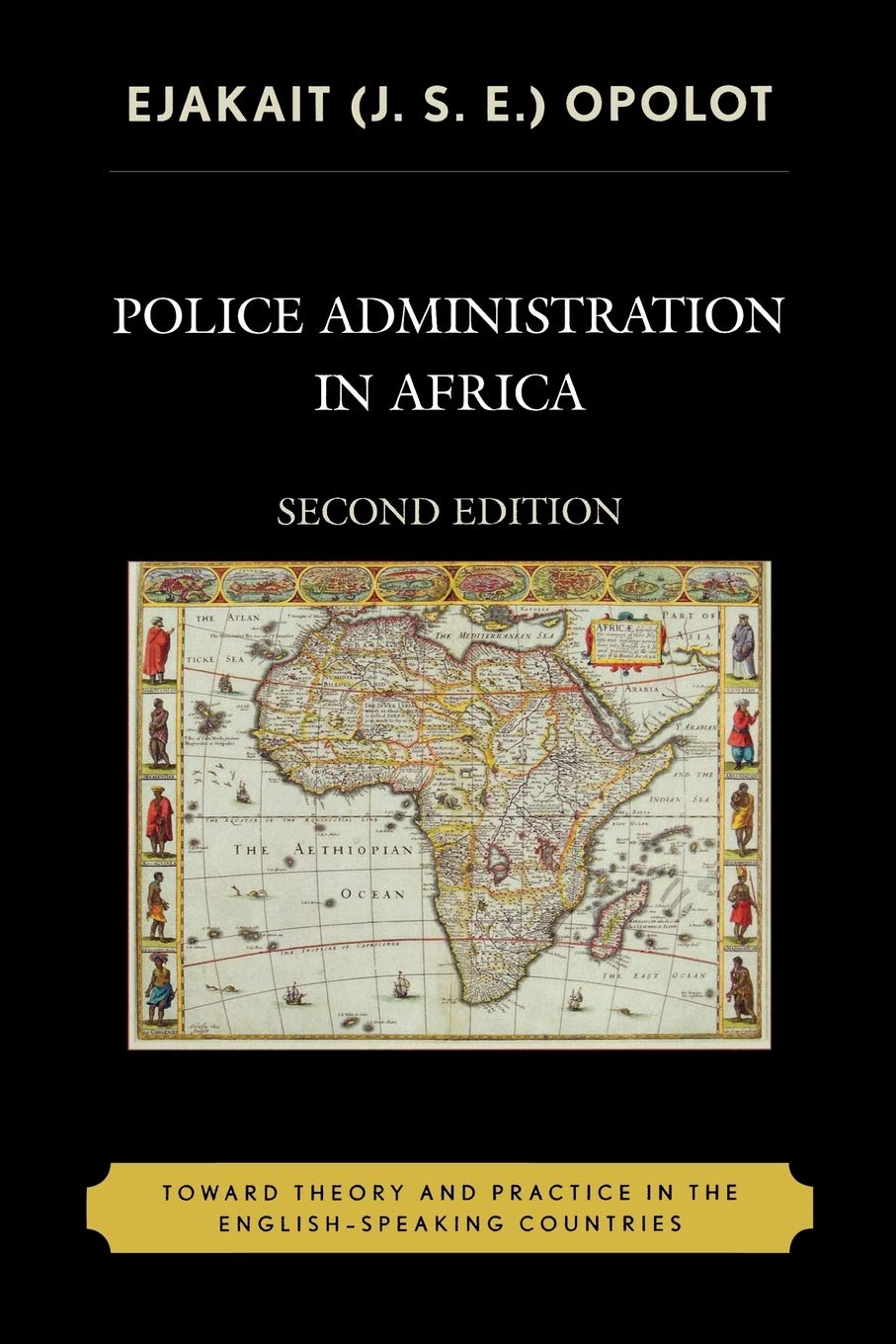 Police Administration in Africa: Toward Theory and Practice in the English-Speaking Countries