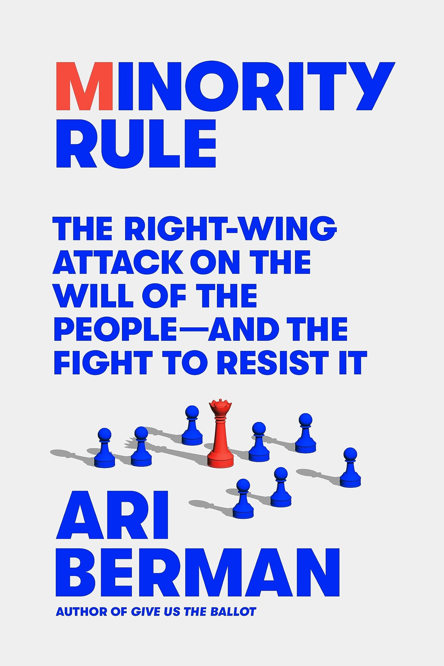 Minority Rule: The Right-Wing Attack on the Will of the People