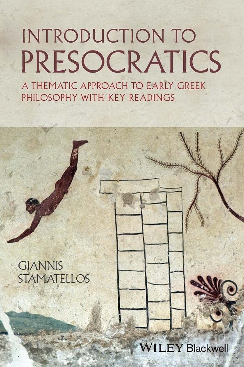 Introduction to Presocratics: A Thematic Approach to Early Greek Philosophy with Key Readings