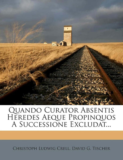 Quando Curator Absentis Heredes Aeque Propinquos a Successione Excludat...