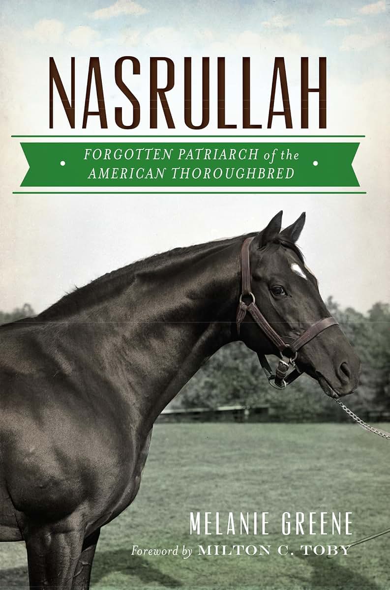 Nasrullah: Forgotten Patriarch of the American Thoroughbred (Sports)