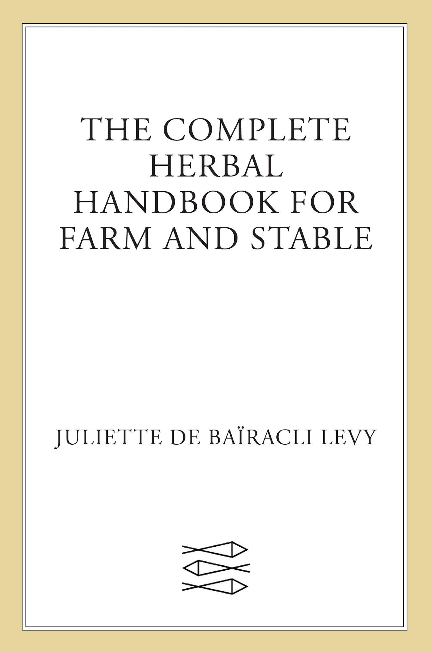 The Complete Herbal Handbook for Farm and Stable by de Ba?ra
