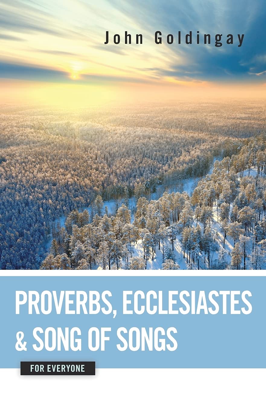 Proverbs, Ecclesiastes, and Song of Songs for Everyone (Old Testament for Everyone)