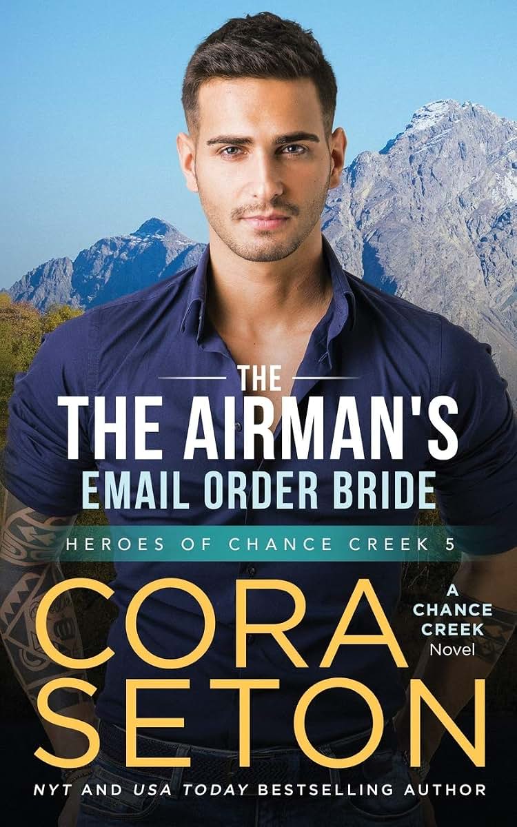 The Airman's E-Mail Order Bride (Heroes of Chance Creek Series)
