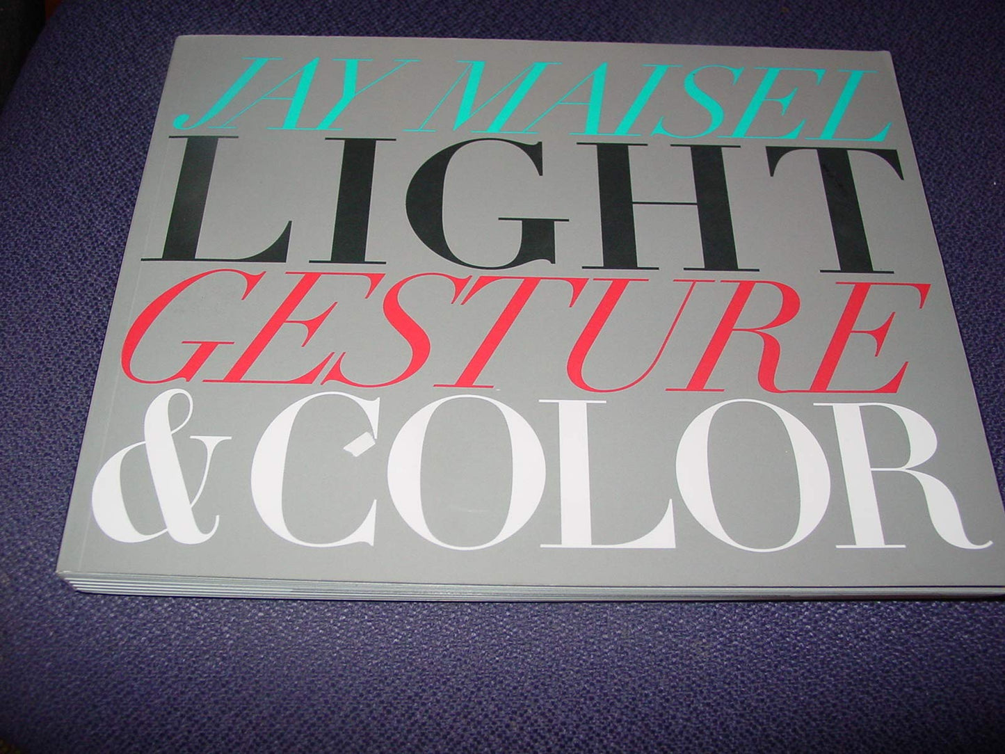 Light, Gesture, and Color (Voices That Matter) by Maisel