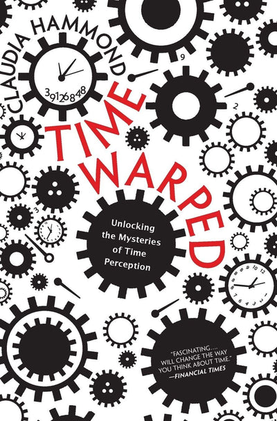 Time Warped: Unlocking the Mysteries of Time Perception
