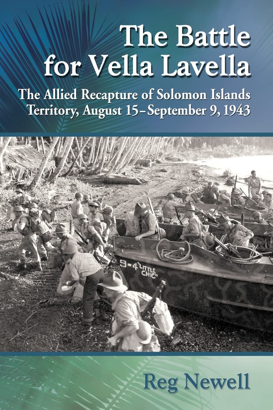The Battle for Vella Lavella: The Allied Recapture of Solomon Islands Territory, August 15-September 9, 1943