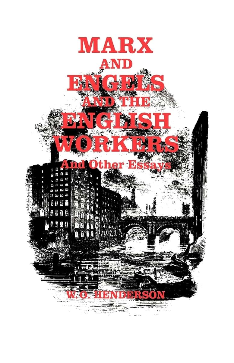 Marx and Engels and the English Workers: And Other Essays