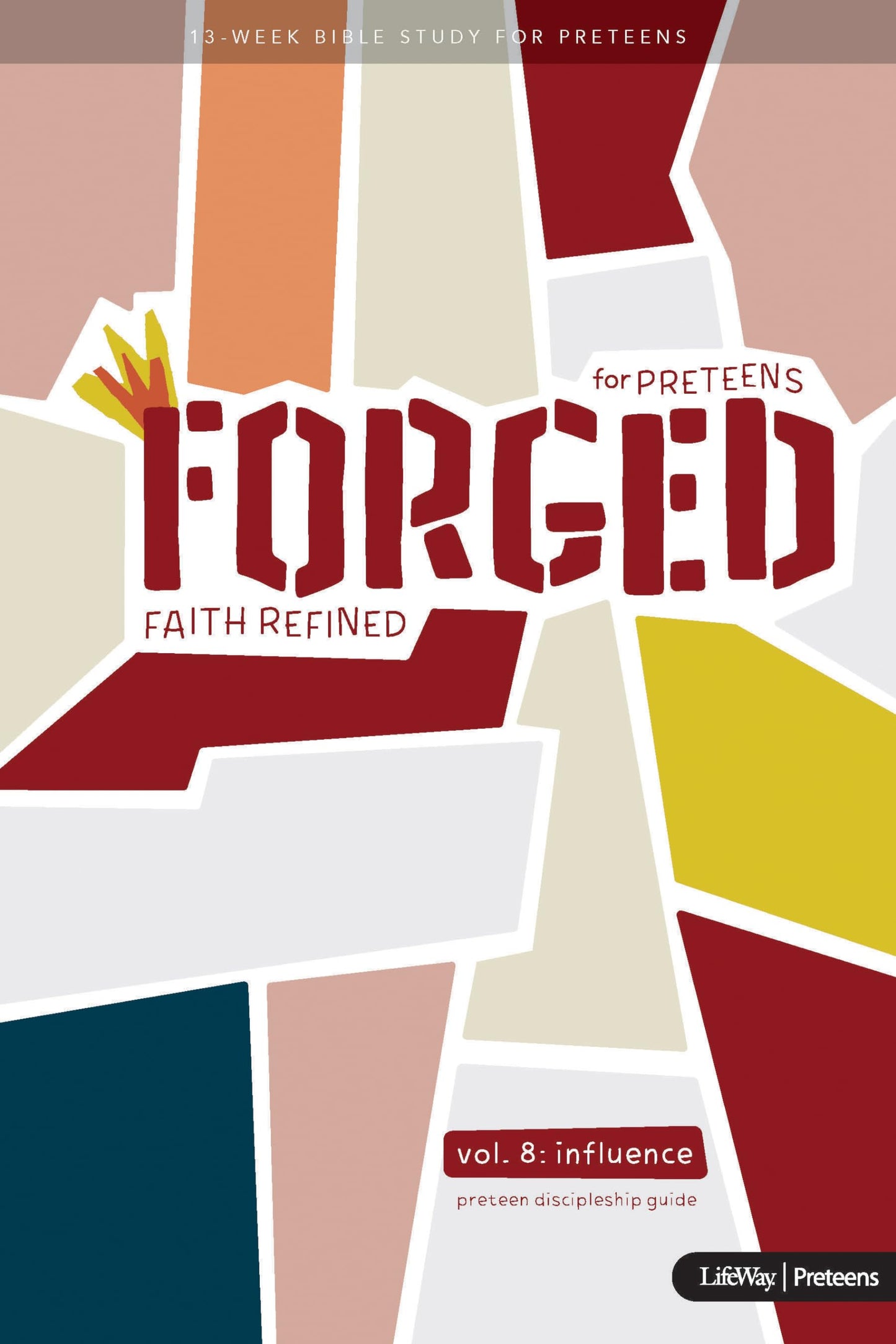 Forged: Faith Refined, Volume 8 Preteen Discipleship Guide: for Preteens