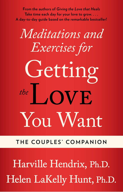 Couples Companion: Meditations & Exercises for Getting the Love You Want: A Workbook for Couples