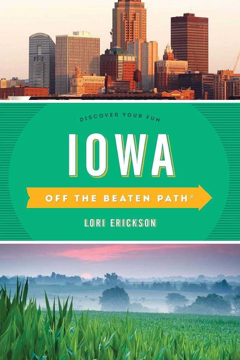 Iowa Off the Beaten Path: Discover Your Fun (Off the Beaten Path Series)