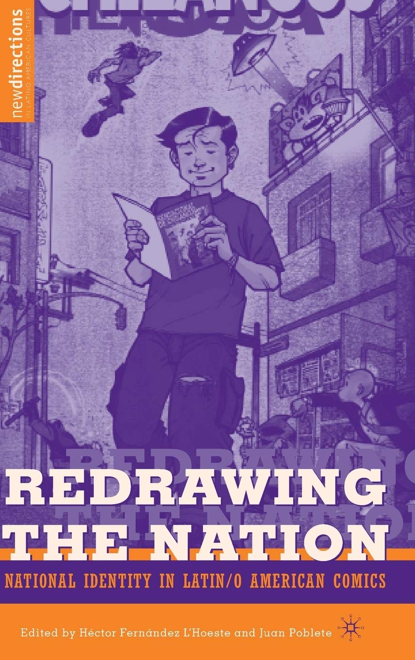 Redrawing The Nation: National Identity in Latin/o American Comics (New Directions in Latino American Cultures)