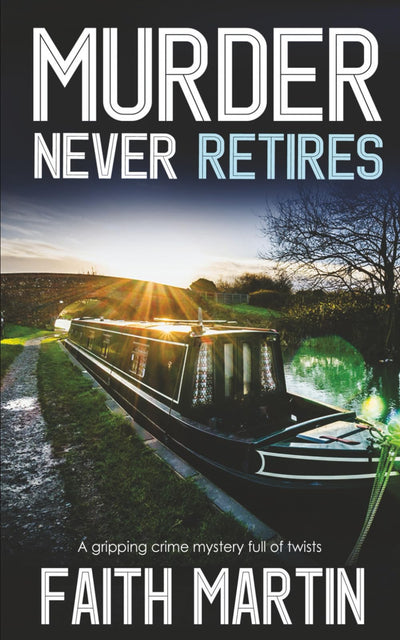 MURDER NEVER RETIRES a gripping crime mystery full of twists (DI Hillary Greene)