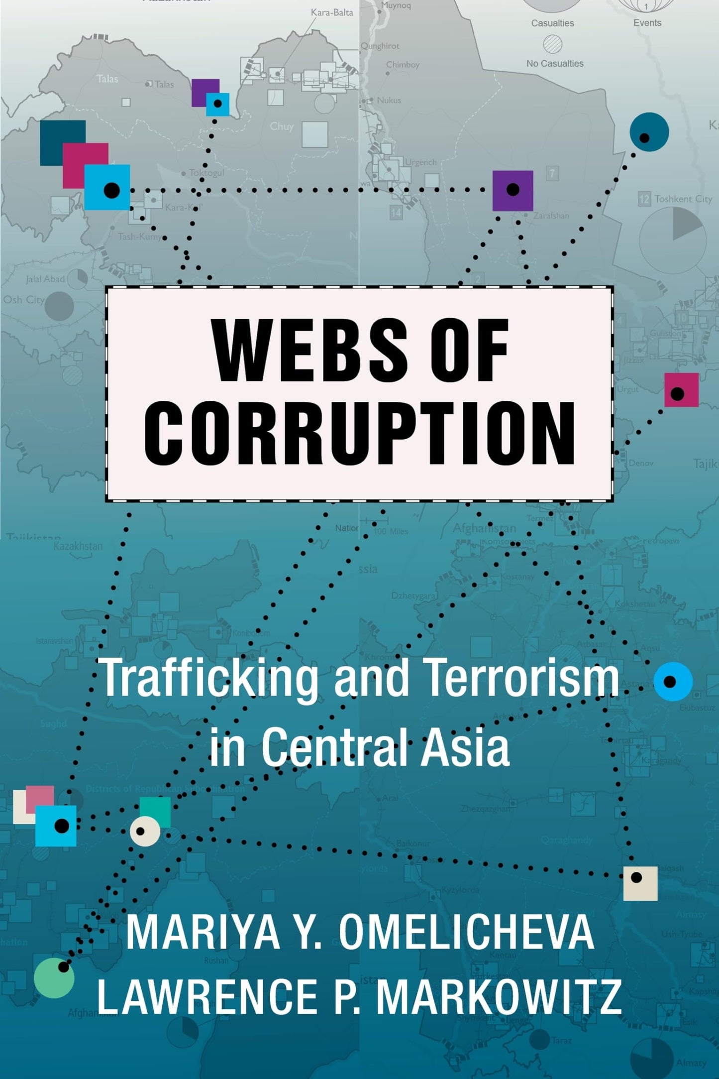 Webs of Corruption: Trafficking and Terrorism in Central Asia (Columbia Studies in Terrorism and Irregular Warfare)