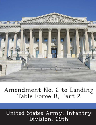 Amendment No. 2 to Landing Table Force B, Part 2