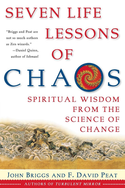 Seven Life Lessons of Chaos: Spiritual Wisdom from the Science of Change