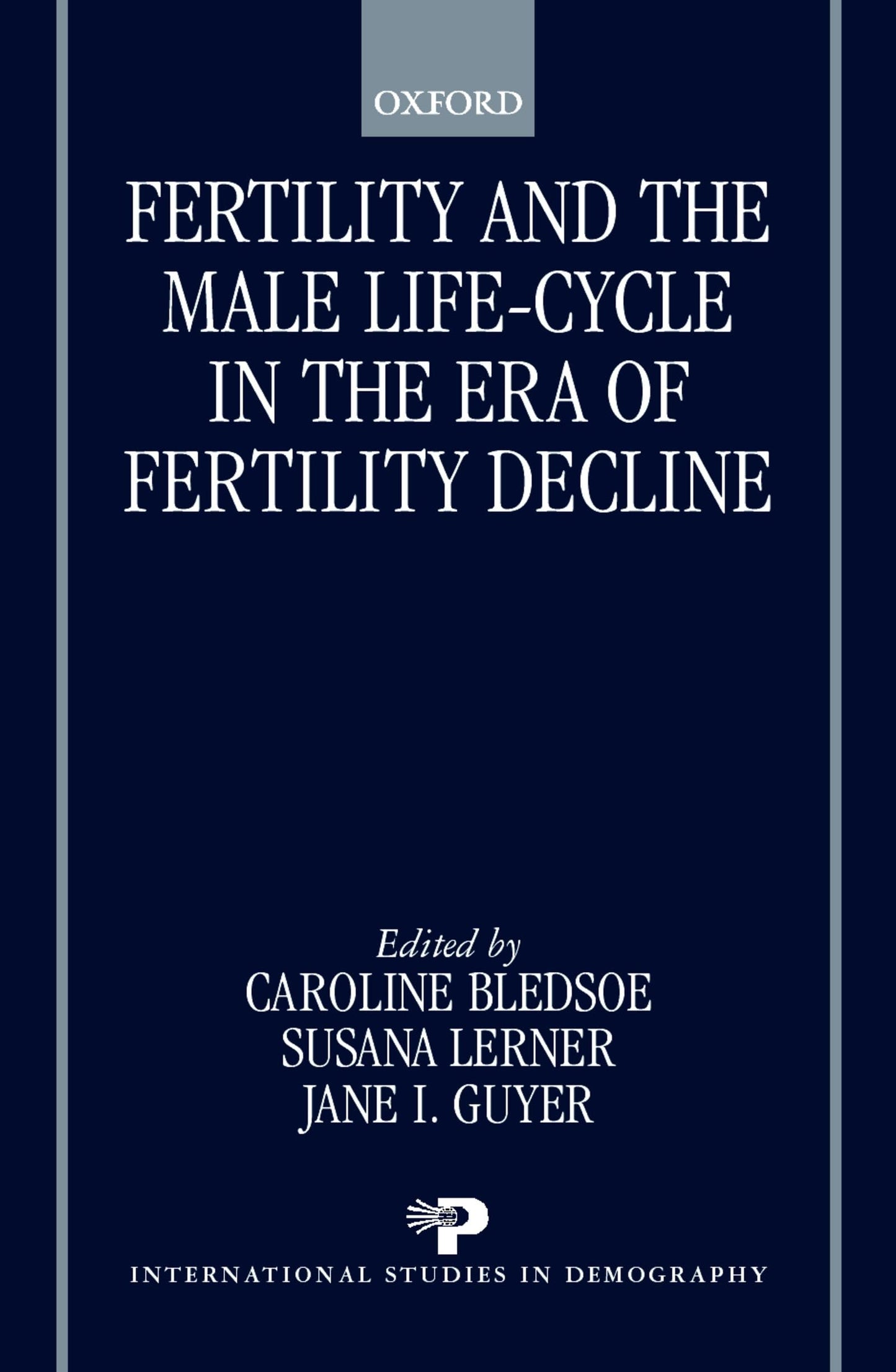 Fertility and the Male Life-Cycle in the Era of Fertility Decline (International Studies in Demography)