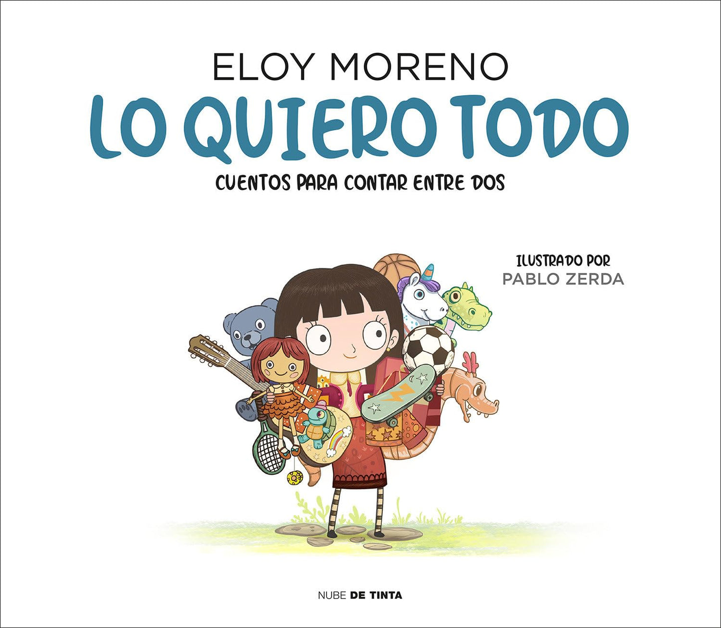 Lo quiero todo. Cuentos para contar entre dos / I Want It All. Stories to Tell Between Two (Coleccin Cuentos Para Contar Entre Dos) (Spanish Edition)