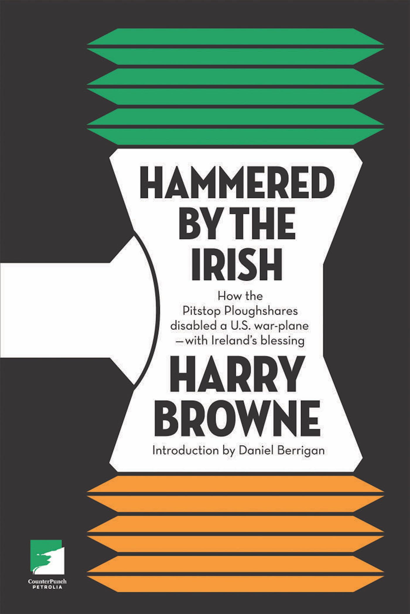 Hammered by the Irish: How the Pitstop Ploughshares Disabled a U.S. War Plane-With Ireland's Blessing