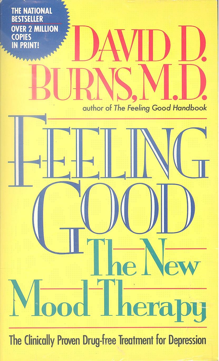 Feeling Good : The New Mood Therapy by Burns, David D. M.D.