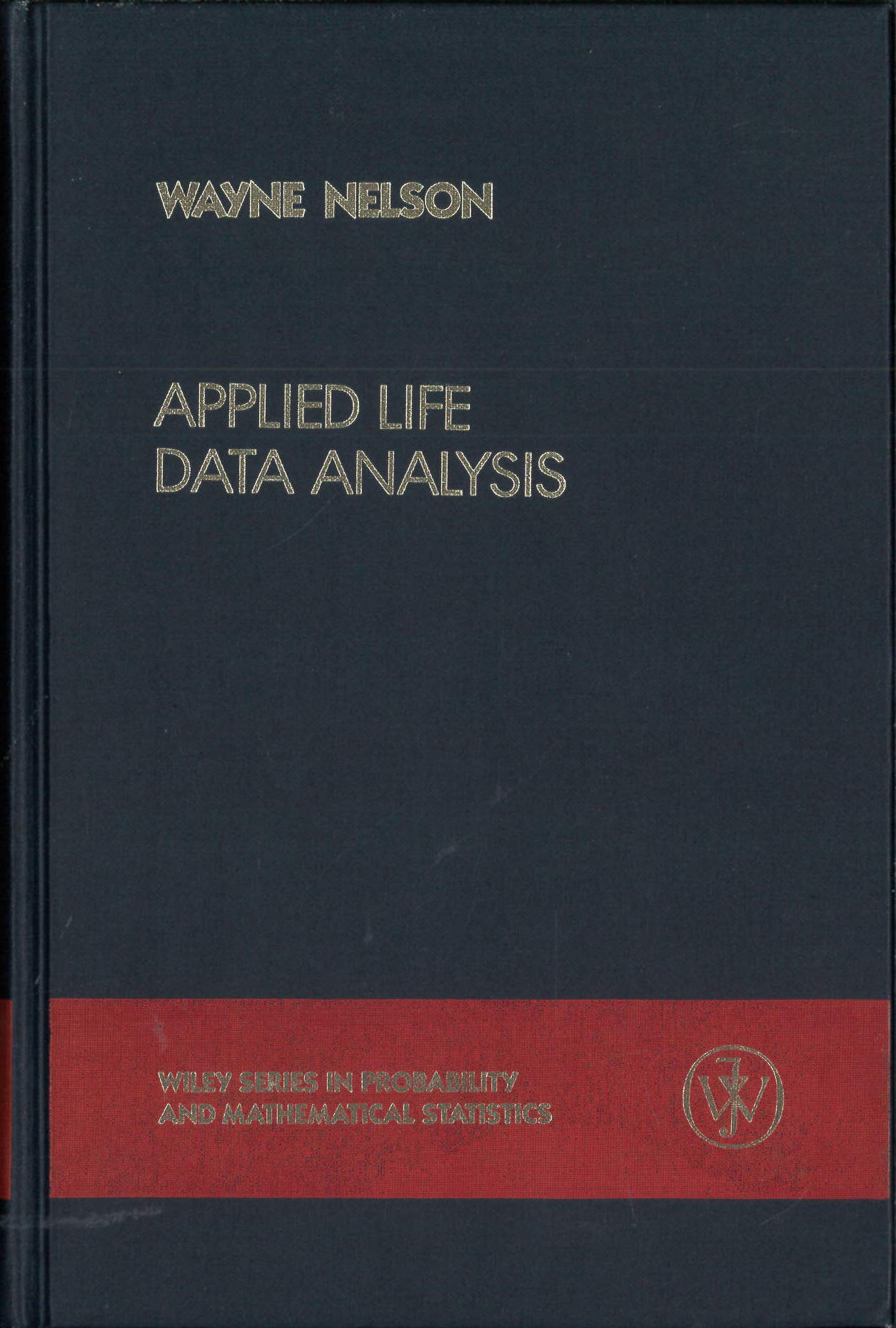 Applied Life Data Analysis (Wiley Series in Probability and Statistics)