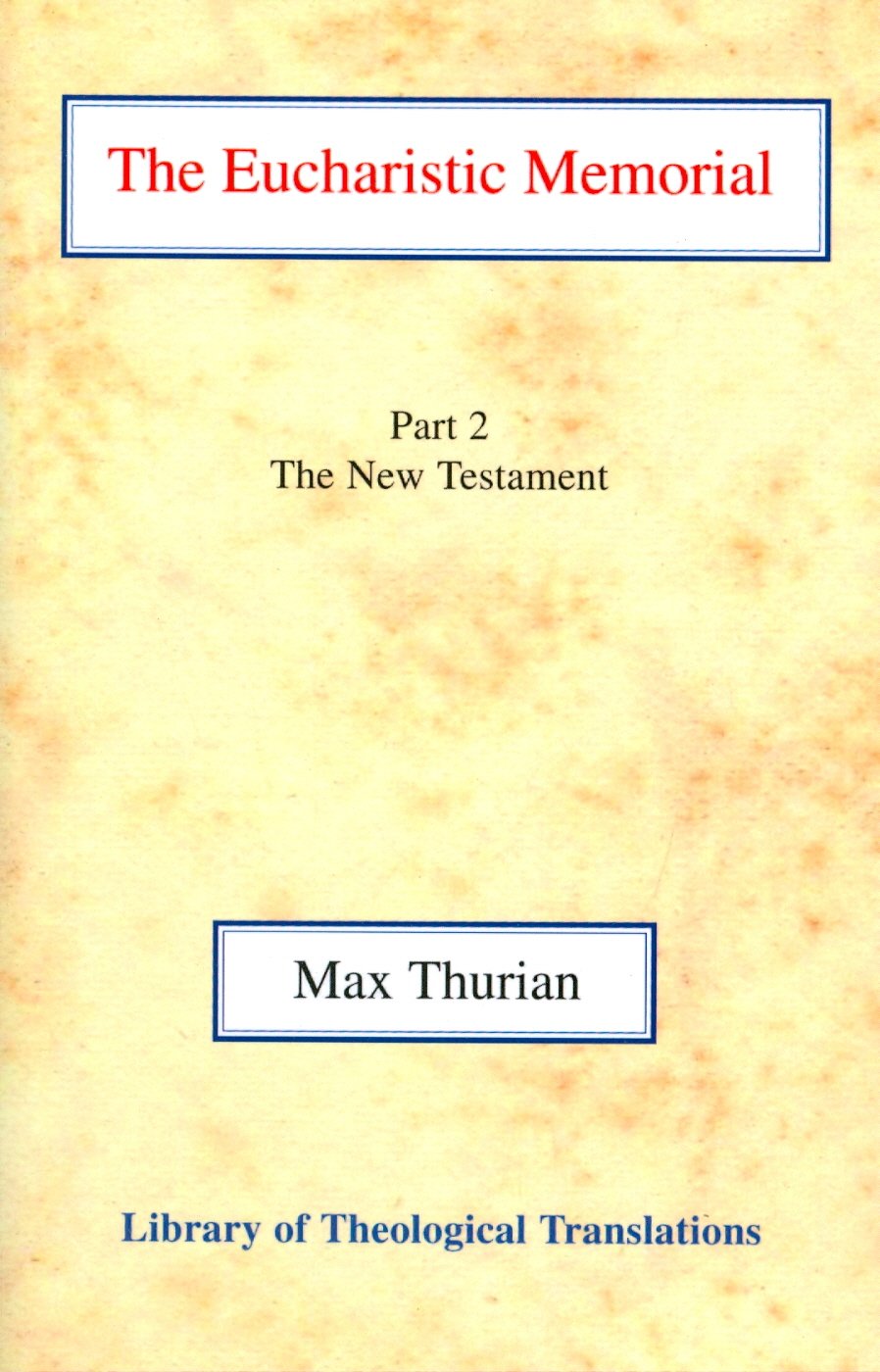 The Eucharistic Memorial (Library of Theological Translations)