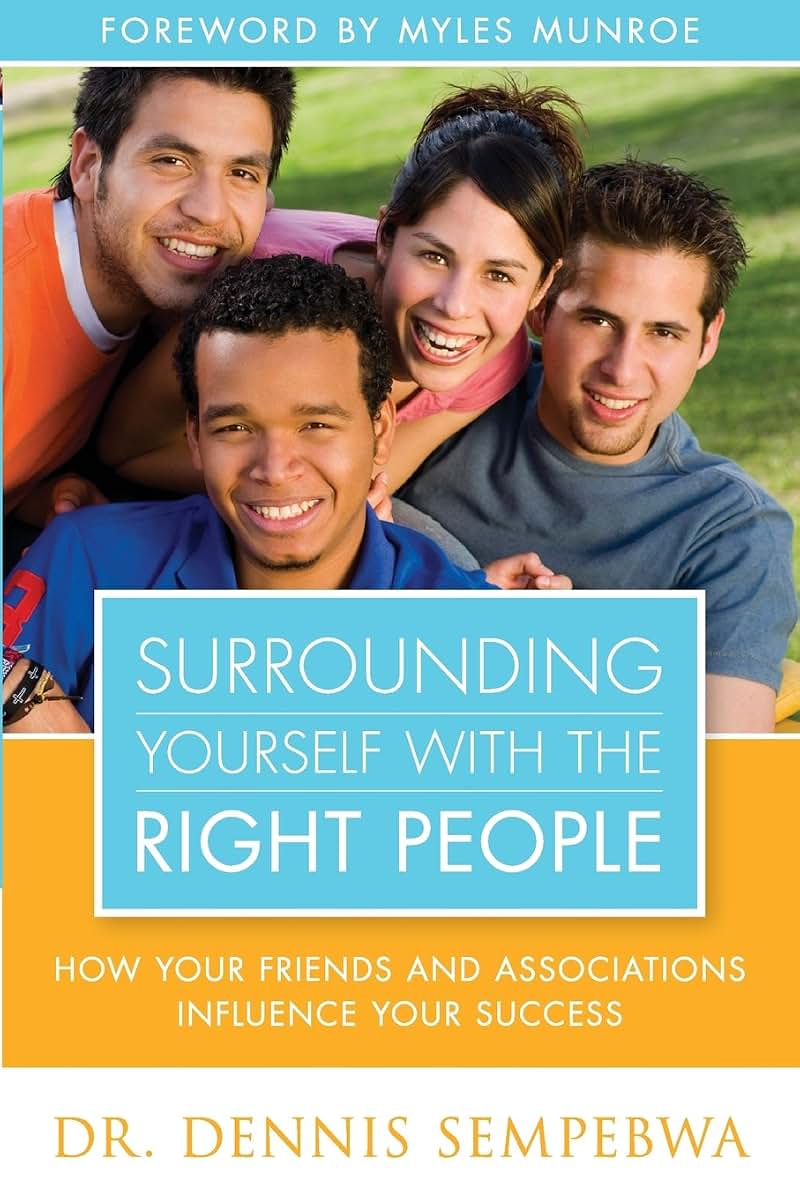 Surrounding Yourself With the Right People: Hoe your friends and associations influence your success