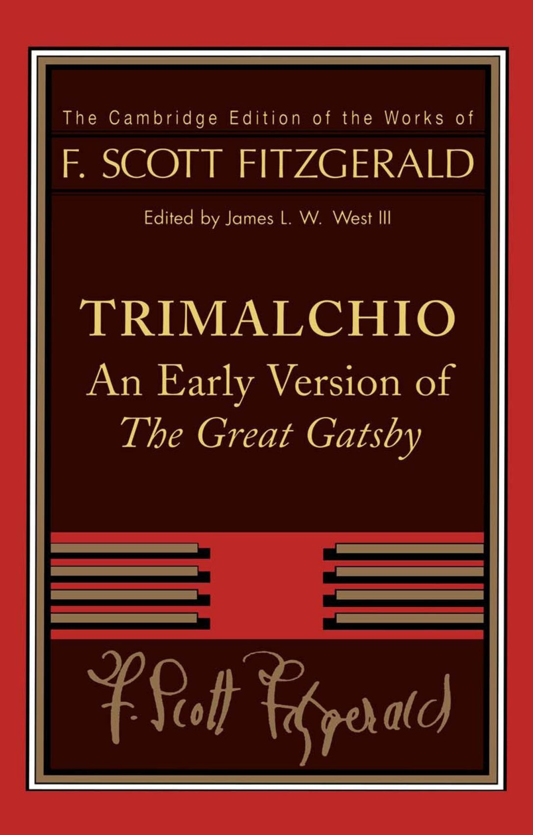 Trimalchio: An Early Version of 'The Great Gatsby' (The Cambridge Edition of the Works of F. Scott Fitzgerald)