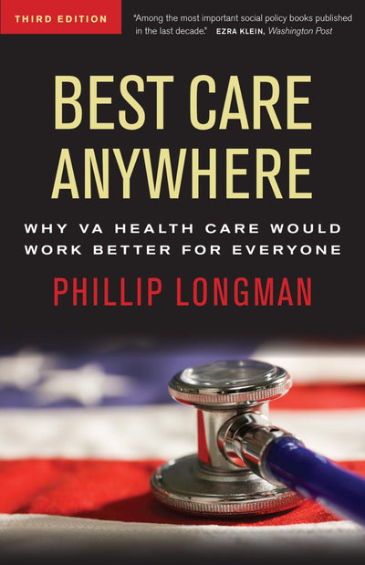 Best Care Anywhere: Why VA Health Care Is Better Than Yours (Bk Currents Book)