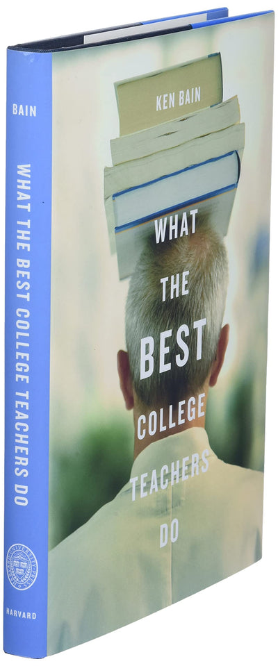 What the Best College Teachers Do by Bain, Ken