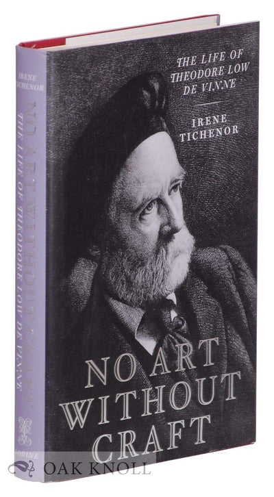 No Art Without Craft: The Life of Theodore Low de Vinne, Printer
