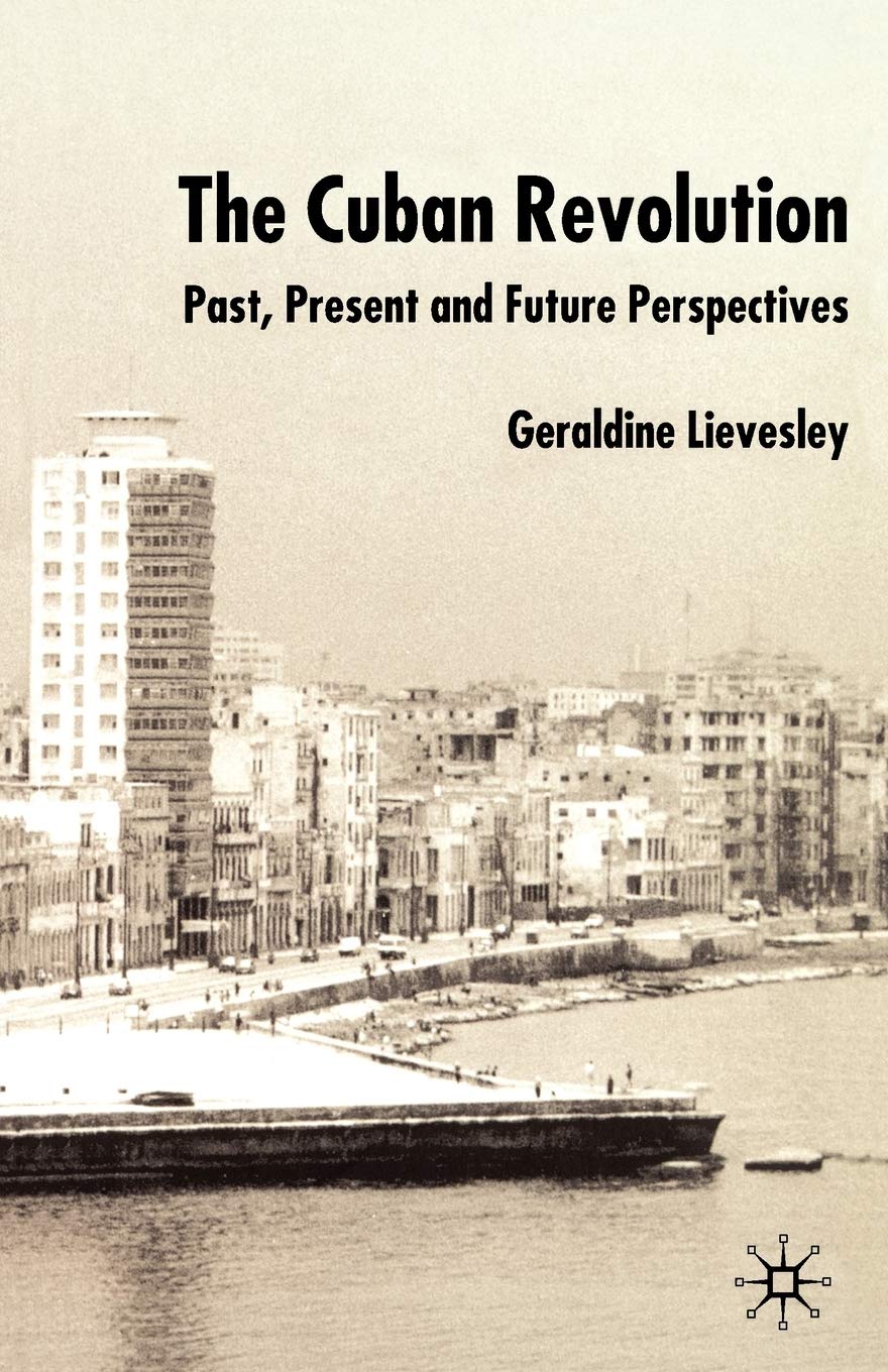 The Cuban Revolution: Past, Present and Future