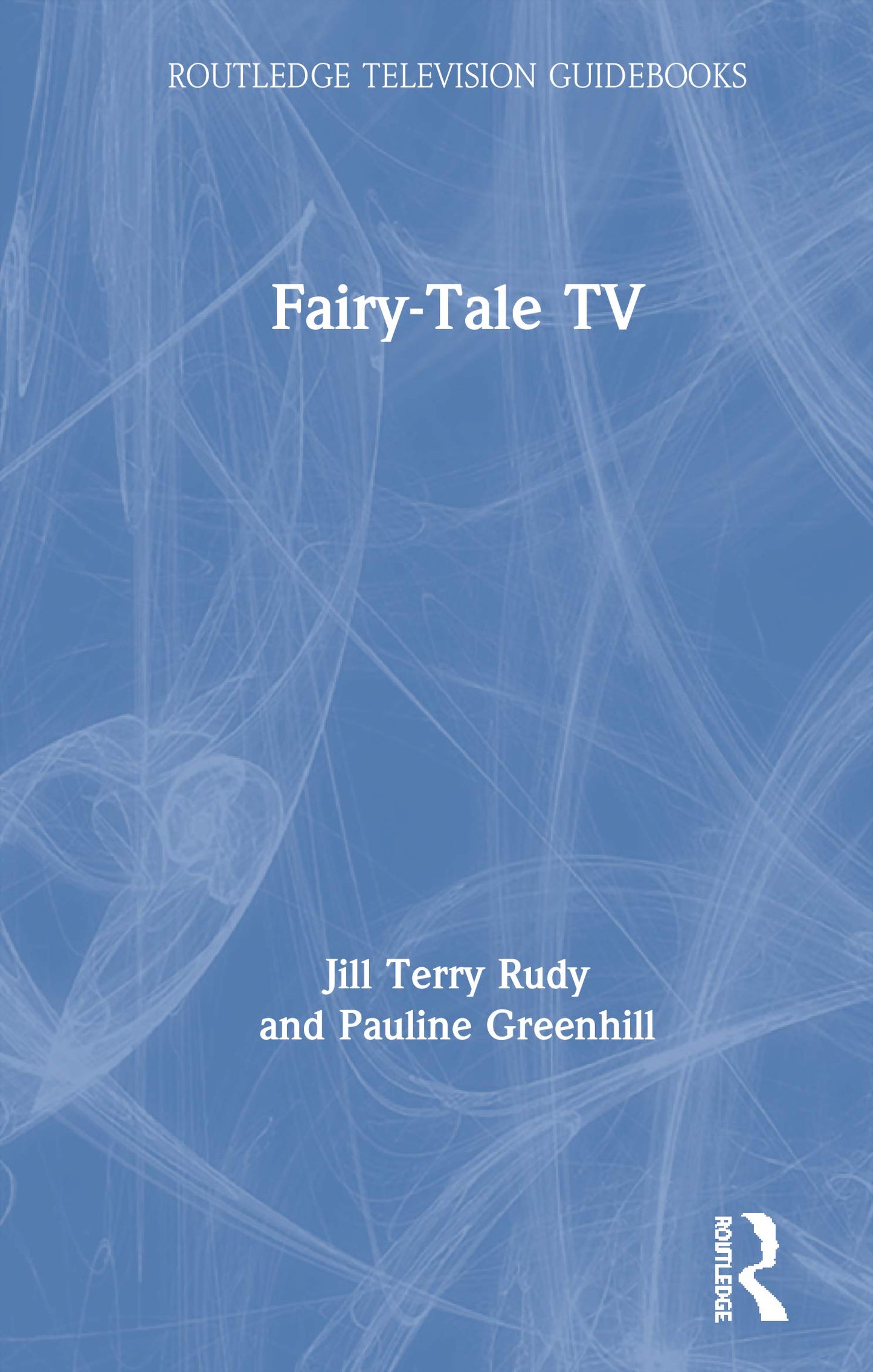 Fairy-Tale TV (Routledge Television Guidebooks)