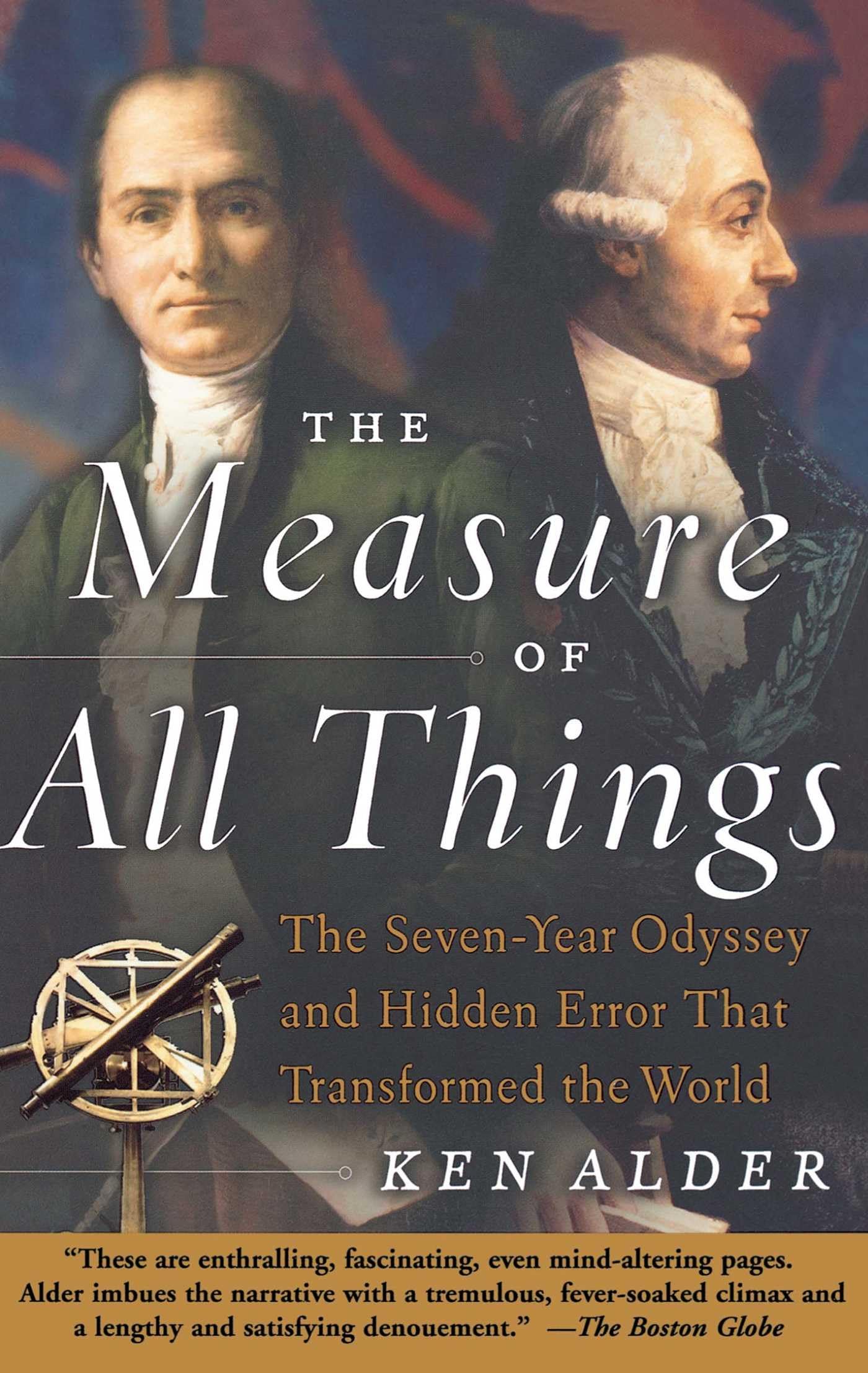 The Measure of All Things: The Seven-Year Odyssey and Hidden
