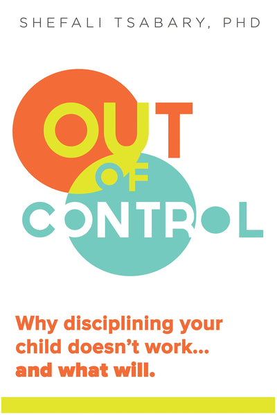 Out of Control: Why Disciplining Your Child Doesn't Work and