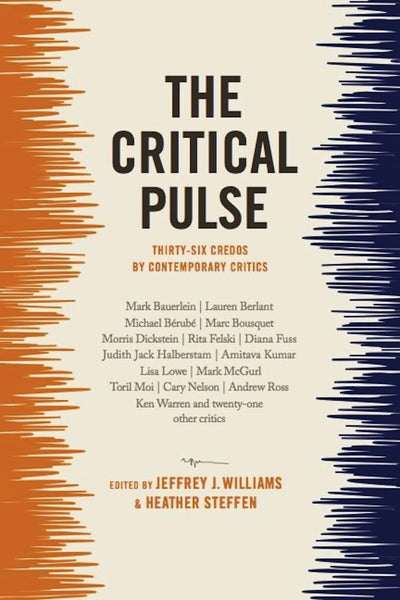 The Critical Pulse: Thirty-Six Credos by Contemporary Critics