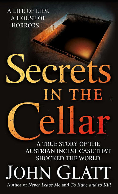 Secrets in the Cellar: A True Story of the Austrian Incest C