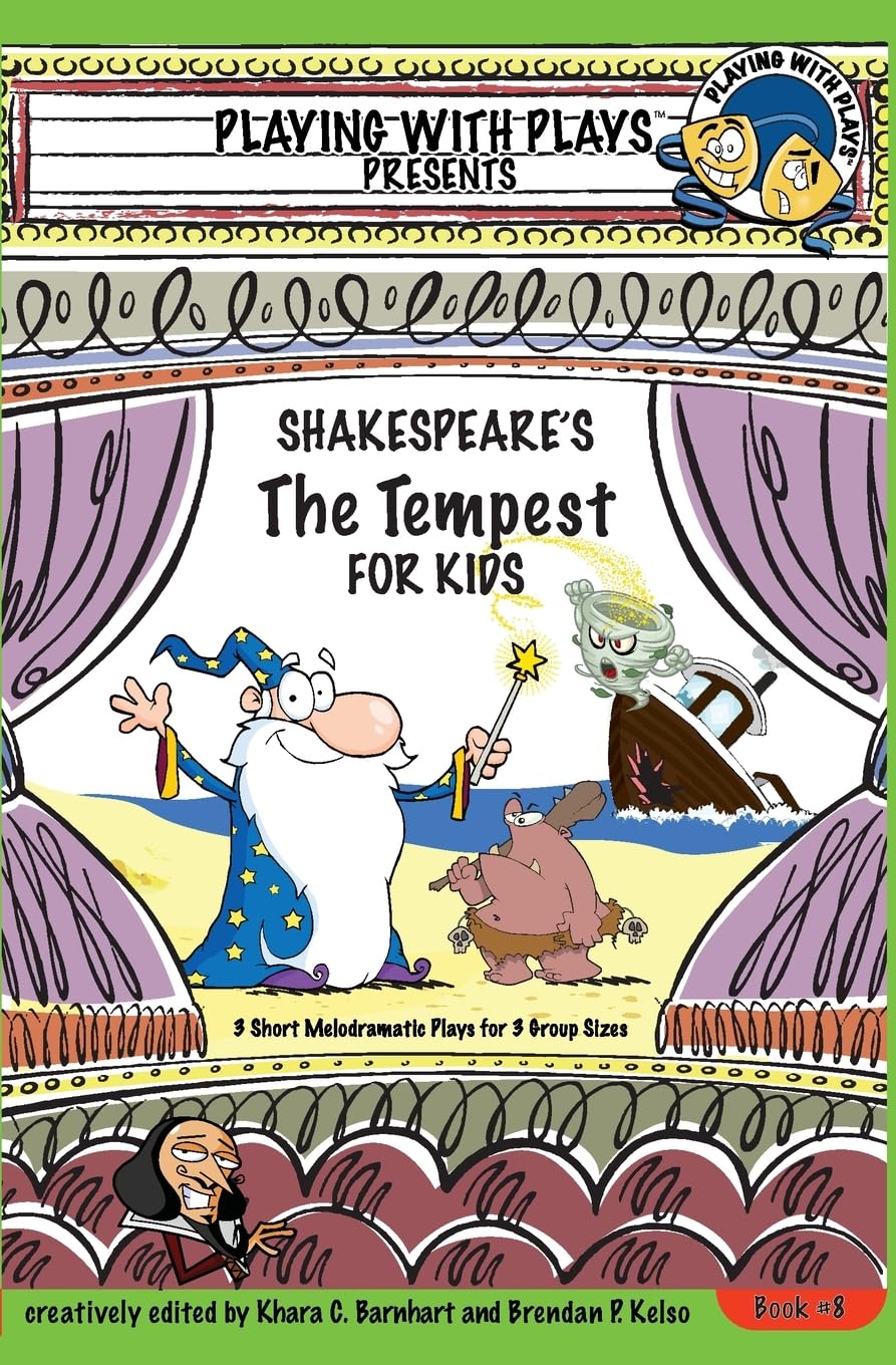 Shakespeare's The Tempest for Kids: 3 Short Melodramatic Plays for 3 Group Sizes (Playing With Plays)