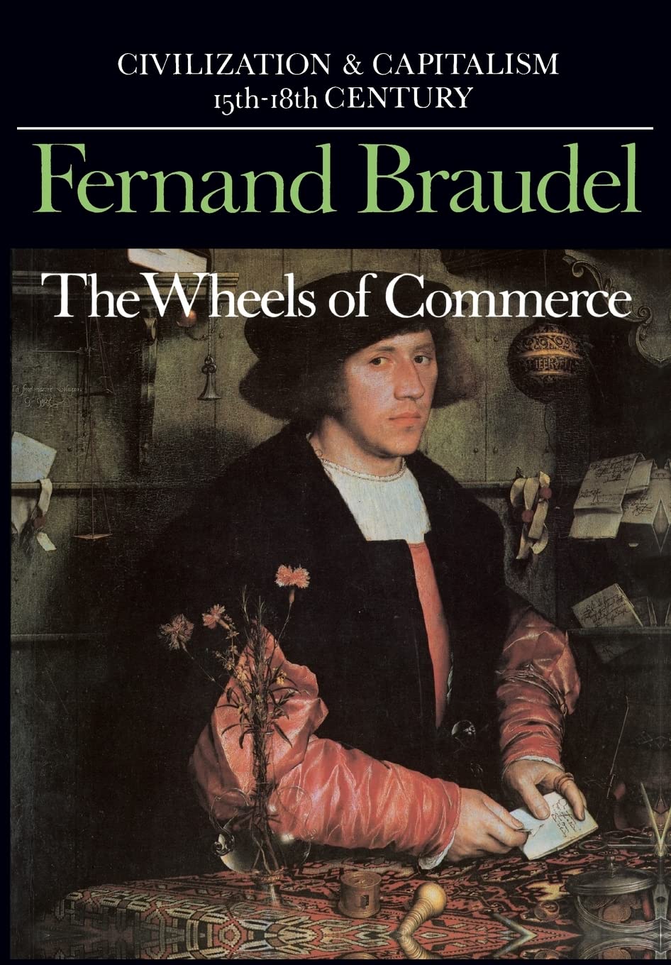 The Wheels of Commerce (Civilization and Capitalism: 15Th-18th Century -Volume 2) (Civilization & Capitalism, 15th-18th Century)