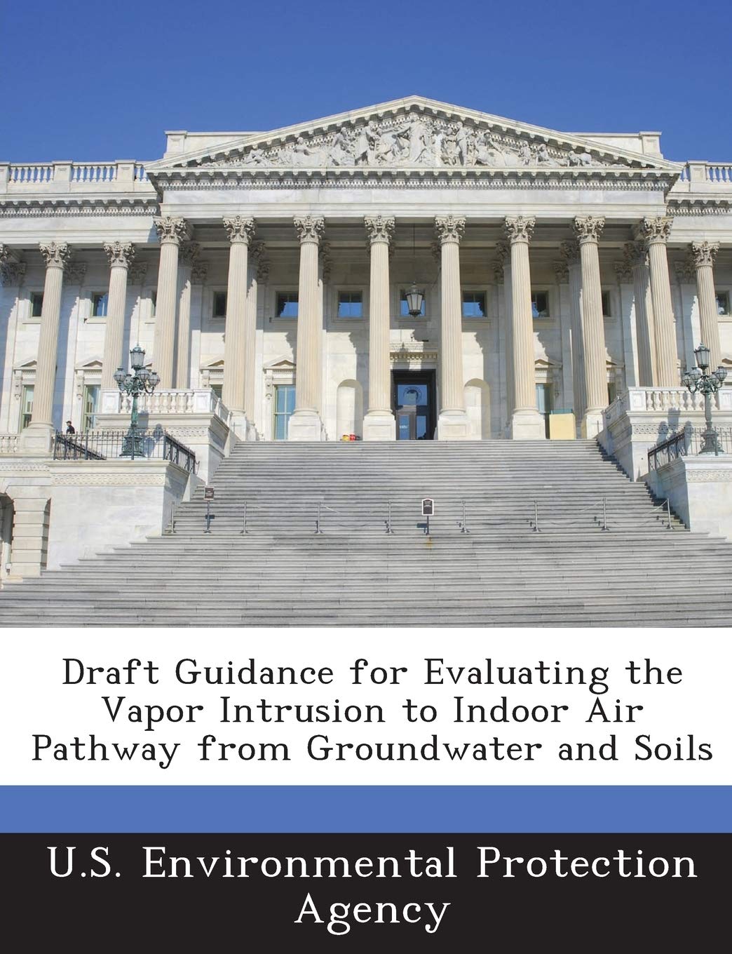 Draft Guidance for Evaluating the Vapor Intrusion to Indoor Air Pathway from Groundwater and Soils