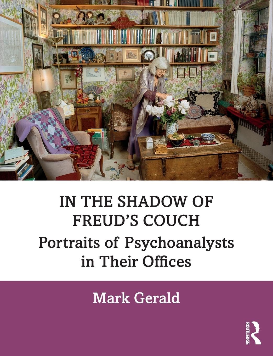 In the Shadow of Freuds Couch: Portraits of Psychoanalysts in Their Offices