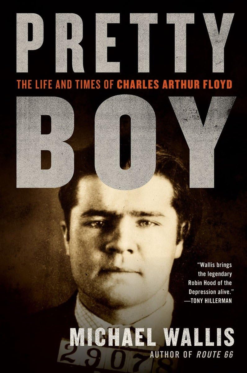 Pretty Boy: The Life and Times of Charles Arthur Floyd by Wa