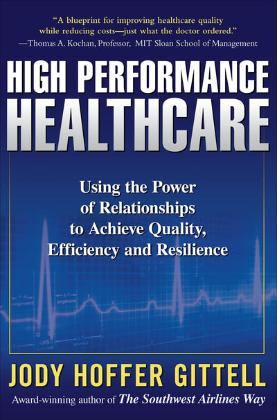 High Performance Healthcare: Using the Power of Relationship