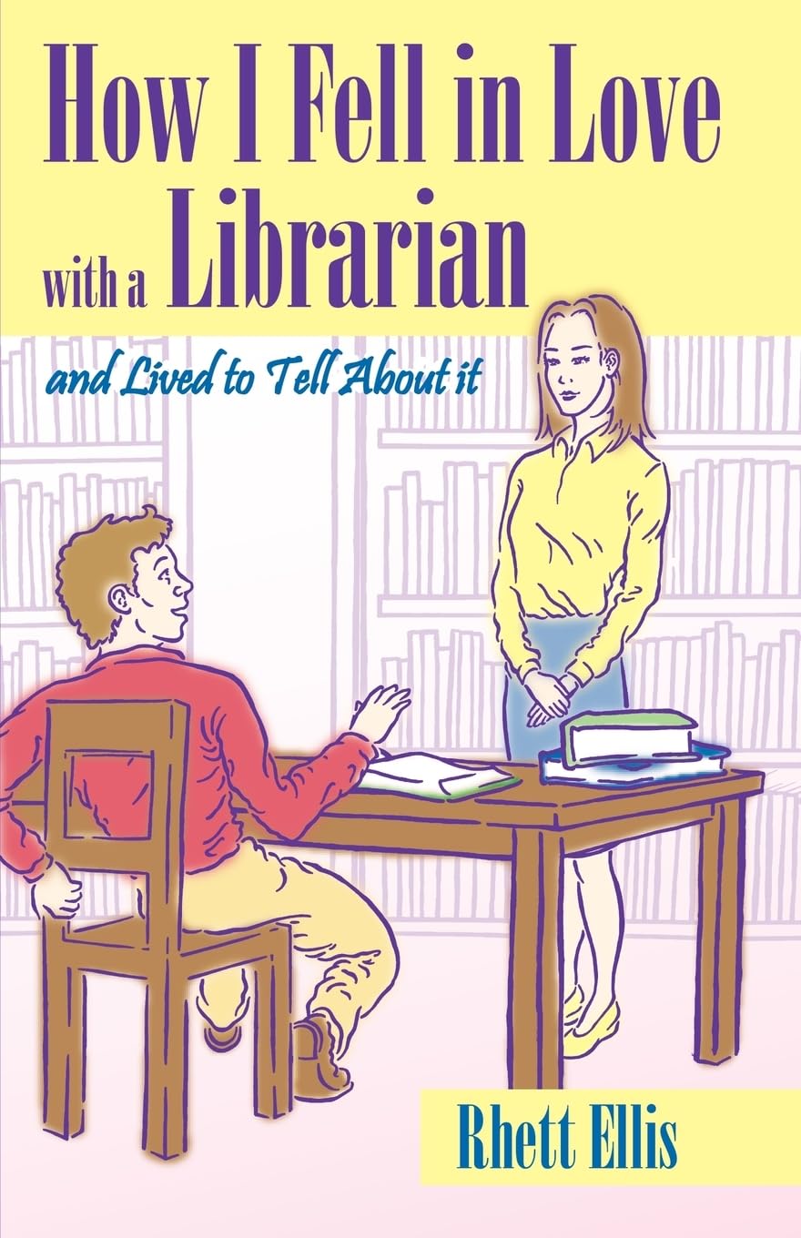 How I Fell in Love with a Librarian and Lived to Tell About it