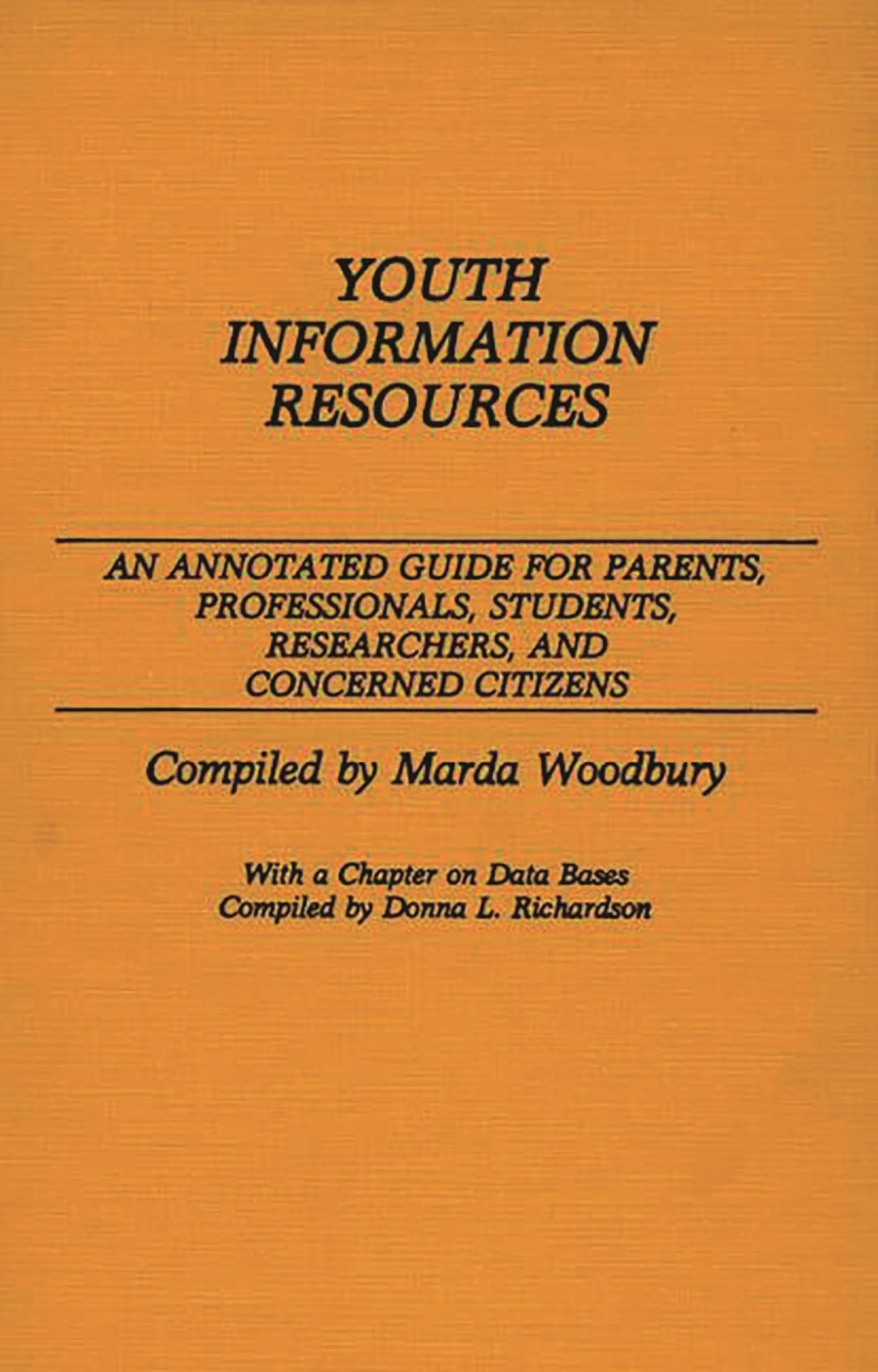 Youth Information Resources: An Annotated Guide for Parents, Professionals, Students, Researchers, and Concerned Citizens (Bibliographies and Indexes in Sociology)