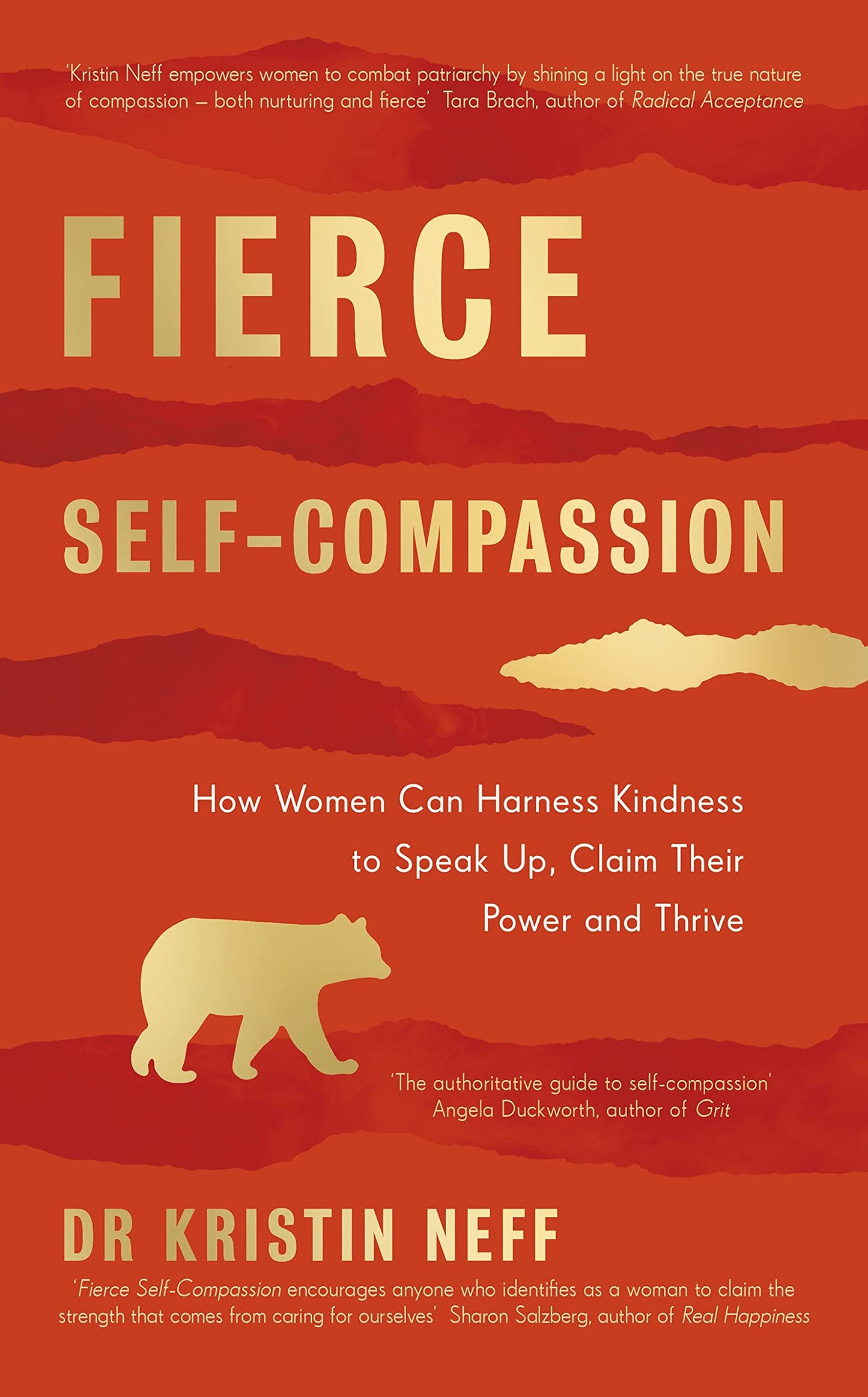 Fierce Self-Compassion: How Women Can Harness Kindness to Sp
